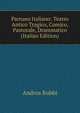 Parnaso Italiano: Teatro Antico Tragico, Comico, Pastorale, Drammatico (Italian Edition), Andrea Rubbi 