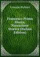 Francesco Primo Sforza, Narrazione Storica (Italian Edition), Ermolao Rubieri 