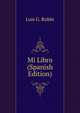 Mi Libro (Spanish Edition), Luis G. Rubin 