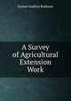 A Survey of Agricultural Extension Work, Sydney Godfrey Rubinow 