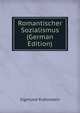 Romantischer Sozialismus (German Edition), Sigmund Rubinstein 