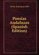 Poesias Andaluzas (Spanish Edition), Tomas Rodriguez Rubi 