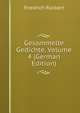 Gesammelte Gedichte, Volume 4 (German Edition), Friedrich Ruckert 