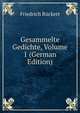 Gesammelte Gedichte, Volume 1 (German Edition), Friedrich Ruckert 