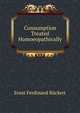 Consumption Treated Homoeopathically, Ernst Ferdinand Ruckert 