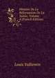 Histoire De La Reformation De La Suisse, Volume 4 (French Edition), Louis Vulliemin 
