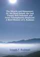 The Miracle and Monument; Or, the Dead Raised; the Lost Found; Hell Defeated; and Grace Triumphantly Displayed: A Brief Memoir of G. Rudman, Joseph F. Rudman 