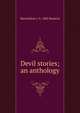 Devil stories; an anthology, Maximilian J. b. 1885 Rudwin 