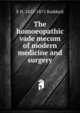The homoeopathic vade mecum of modern medicine and surgery, E H. 1822-1875 Ruddock 