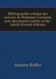 Bibliographie critique des oeuvres de Benjamin Constant, avec documents inedits et fac-simile (French Edition), Gustave Rudler 