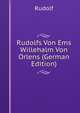 Rudolfs Von Ems Willehalm Von Orlens (German Edition), Rudolf 