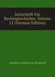 Zeitschrift Fur Rechtsgeschichte, Volume 12 (German Edition), Adolfus Fridericus Rudorff 