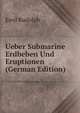 Ueber Submarine Erdbeben Und Eruptionen (German Edition), Emil Rudolph 