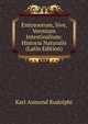 Entozoorum, Sive, Vermium Intestinalium: Historia Naturalis (Latin Edition), Karl Asmund Rudolphi 