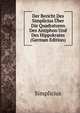 Der Bericht Des Simplicius Uber Die Quadraturen Des Antiphon Und Des Hippokrates (German Edition), Simplicius 