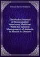 The Pocket Manual of Homeopathic Veterinary Medicine.With the General Management of Animals in Health & Disease, Edward Harris Ruddock 