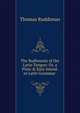 The Rudiments of the Latin Tongue: Or, a Plain & Easy Introd. to Latin Grammar ., Thomas Ruddiman 