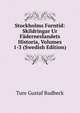Stockholms Forntid: Skildringar Ur Faderneslandets Historia, Volumes 1-3 (Swedish Edition), Ture Gustaf Rudbeck 