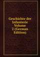 Geschichte der Infanterie Volume 2 (German Edition), 