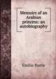 Memoirs of an Arabian princess: an autobiography, Emilie Ruete 