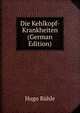 Die Kehlkopf-Krankheiten (German Edition), Hugo Ruhle 