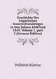 Geschichte Des Ungarischen Insurrectionskrieges in Den Jahren 1848 Und 1849, Volume 1, part 2 (German Edition), Wilhelm Rustow 
