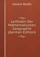 Leitfaden Der Mathematischen Geographie (German Edition), Johann Ruefli 