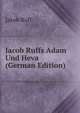 Jacob Ruffs Adam Und Heva (German Edition), Jakob Ruff 