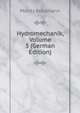 Hydromechanik, Volume 3 (German Edition), Moritz Ruhlmann 