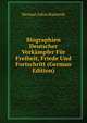 Biographien Deutscher Vorkampfer Fur Freiheit, Friede Und Fortschritt (German Edition), Herman Julius Ruetenik 