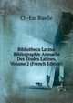 Bibliotheca Latina: Bibliographie Annuelle Des Etudes Latines, Volume 2 (French Edition), Ch-Em Ruelle 