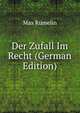 Der Zufall Im Recht (German Edition), Max Rumelin 