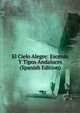 El Cielo Alegre: Escenas Y Tipos Andaluces (Spanish Edition), 