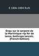 Enqu sur le serpent de la Martinique vip fer de lance, bothrops lancetc. (French Edition), E 1806-1884 Rufz 
