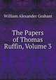 The Papers of Thomas Ruffin, Volume 3, William Alexander Graham 