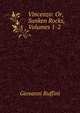 Vincenzo: Or, Sunken Rocks, Volumes 1-2, Giovanni Ruffini 