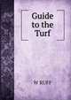 Guide to the Turf, W. Ruff 