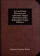Q. Curtii Rufi Historiarum Alexandri Magni Macedonis Libri Superstites (Latin Edition), Quintus Curtius Rufus 