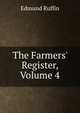 The Farmers' Register, Volume 4, Edmund Ruffin 