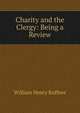 Charity and the Clergy: Being a Review, William Henry Ruffner 