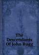 The Descendants Of John Rugg, 