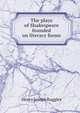The plays of Shakespeare founded on literary forms, Henry Joseph Ruggles 