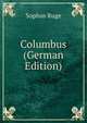 Columbus (German Edition), Sophus Ruge 