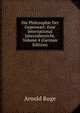 Die Philosophie Der Gegenwart: Eine International Jahresubersicht, Volume 4 (German Edition), Arnold Ruge 