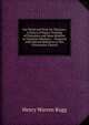 Our Word and Work for Missions: A Series of Papers Treating of Principles and Ideas Relative to Christian Missions . : Prepared with Special Reference to the Universalist Church, Henry Warren Rugg 