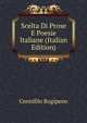 Scelta Di Prose E Poesie Italiane (Italian Edition), Connifilo Rugipeno 