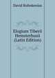Elogium Tiberii Hemsterhusii (Latin Edition), David Ruhnkenius 