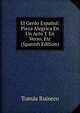 El Genio Espanol: Pieza Alegrica En Un Acto Y En Verso, Etc (Spanish Edition), Tomas Ruiseco 