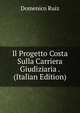 Il Progetto Costa Sulla Carriera Giudiziaria . (Italian Edition), Domenico Ruiz 