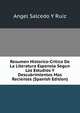 Resumen Historico-Critico De La Literatura Espanola Segun Los Estudios Y Descubrimientos Mas Recientes (Spanish Edition), Angel Salcedo Y Ruiz 